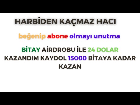 BİTAY AİRDROBU İLE 24 DOLAR KAZANDIM KAYDOL 15000 BİTAYA KADAR KAZAN