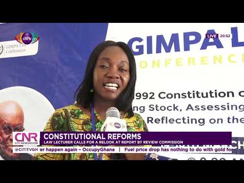 Constitutional reforms: Law lecturer calls for a relook at report by review commission