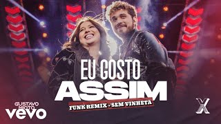 Gustavo Mioto & Mari Fernandez - Eu Gosto Assim (FUNK REMIX) (SEM VINHETA)