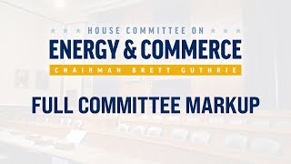 Full Committee Markup of Two Bills to Reauthorize FirstNet and Modernize the Emergency Alert System