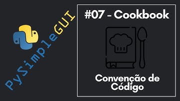 PySimpleGUI Cookbook -   #07 Convenção de Código