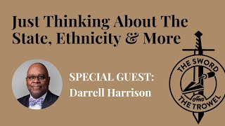 TS&TT: Darrell Harrison | Just Thinking About The State, Ethnicity and More