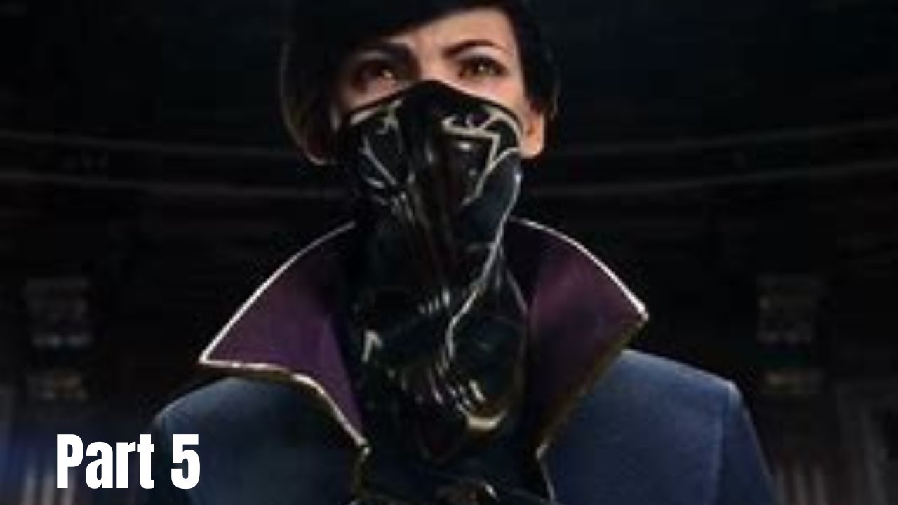 Dishonored 2 Part 5 The good Doctor YouTube