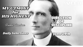 MY UTMOST HIS HIGHEST - Oswald Chambers - June 29th - DIRECTION OF DISCIPLINE - 28.6.25