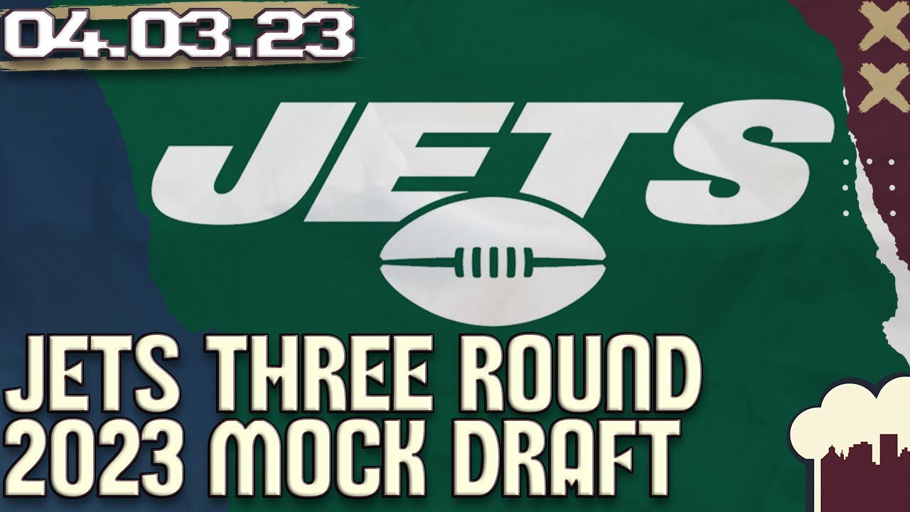 New York Jets 2023 Three Round NFL Mock Draft - YouTube