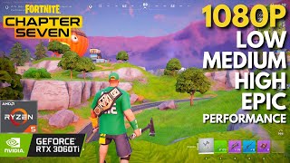 Fortnite Chapter 7  Rtx 3060 Ti  Ryzen 5 5600  All Settings Tested