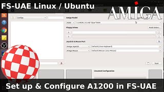 AMIGA Emulation On Linux Part 3 Configuring an A1200 in FS-UAE, Win-UAE Tutorial How To  Retro Guide