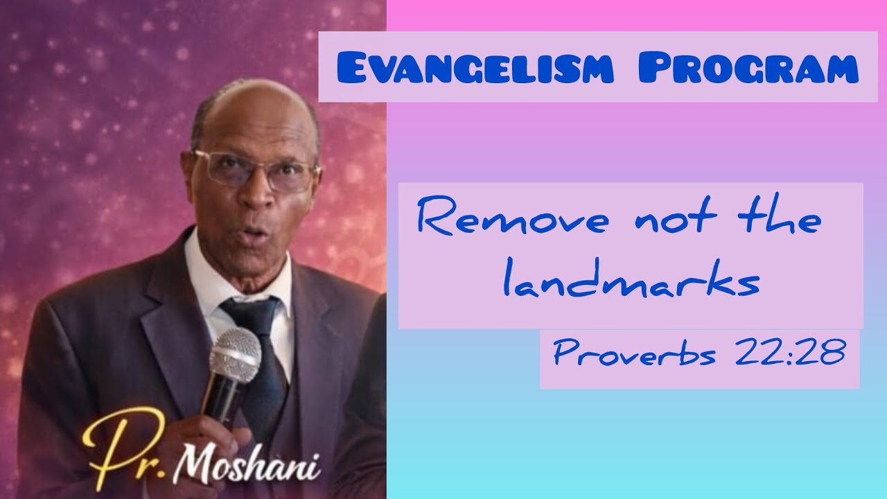 Remove not the landmarks, Ps Moshani@HandHeadHeart-H3
