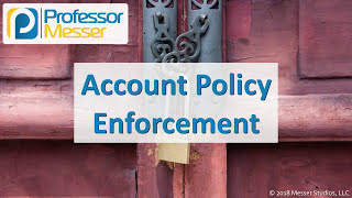 Account Policy Enforcement - CompTIA Security+ SY0-501 - 4.4