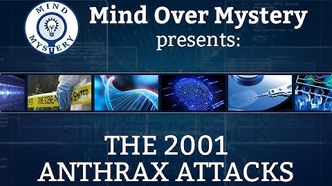 Mind Over Mystery: The 2001 Anthrax Attacks