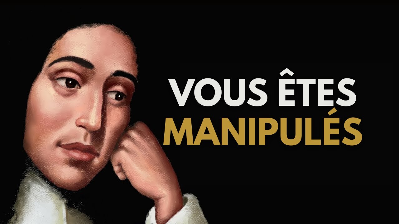 SPINOZA : On vous manipule (voici comment