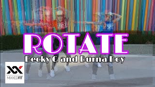 ROTATE - BECKY G, BURNA BOY MIXXEDFIT DANCE FITNESS CHOREOGRAPHY