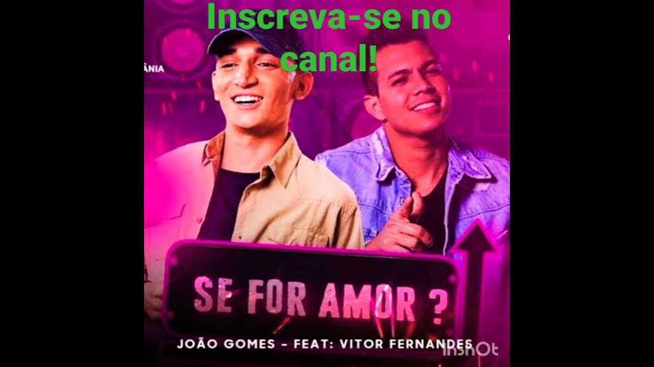 João Gomes e Vitor Fernandes - Se For Amor