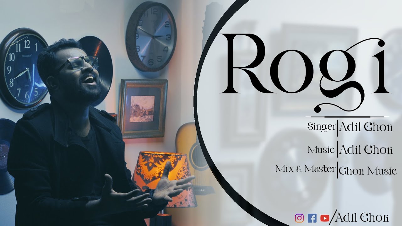 Rogi - Official Music Video | Adil Ghori
