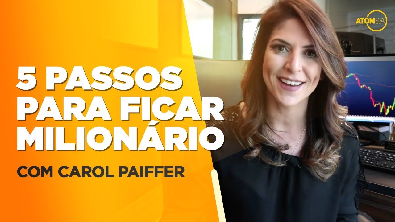 5 PASSOS PARA FICAR MILIONÁRIO COM CAROL PAIFFER YouTube 5 PASSOS PARA FICAR MILIONÁRIO COM CAROL PAIFFER YouTube