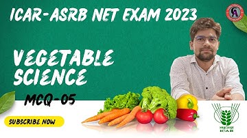 ICAR-ASRB NET (VEGETABLE SCIENCE) 2023 | IMPORTANT QUESTIONS/MCQ-05