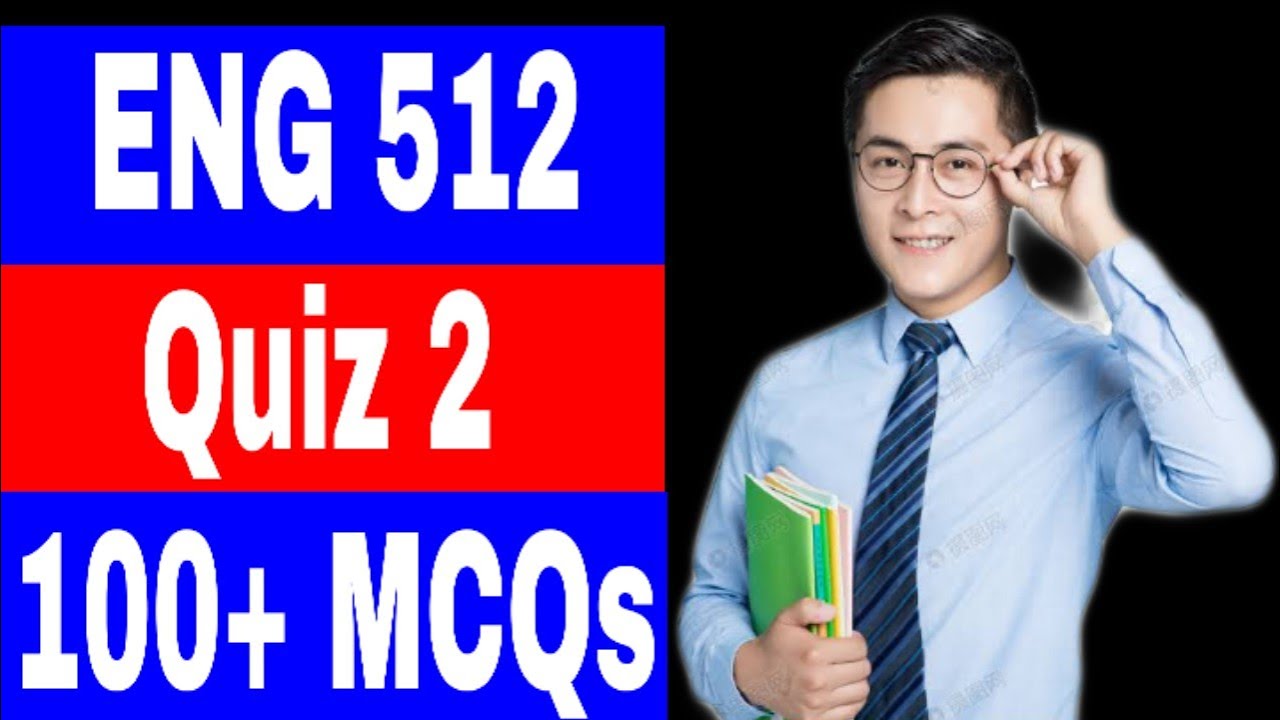 ENG 512 Quiz 2 Solved / Correct Solution 💯 / 100+ MCQs / Vu Solved quiz 2 / Vu Quiz 2 Solution