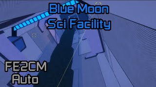 FE2CM Auto - Blue Moon - Sci Facility [Crazy] | by TrilogyTripply