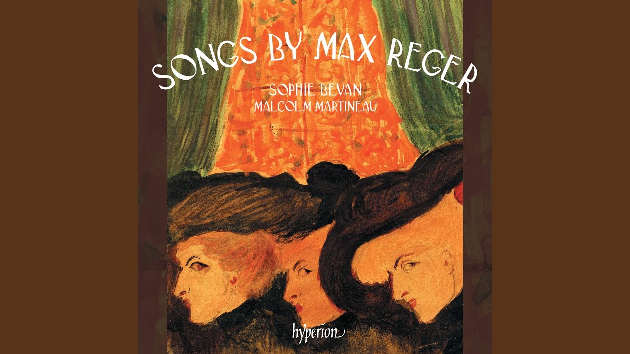 Reger: 6 Gedichte von Anna Ritter, Op. 31: No. 3, Unbegehrt - YouTube