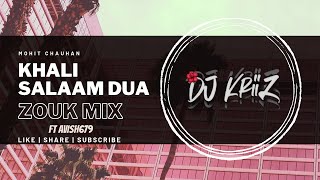 KHALI SALAM DUA - ZOUK MIX - DJ KRIIZ | AVISH[679]