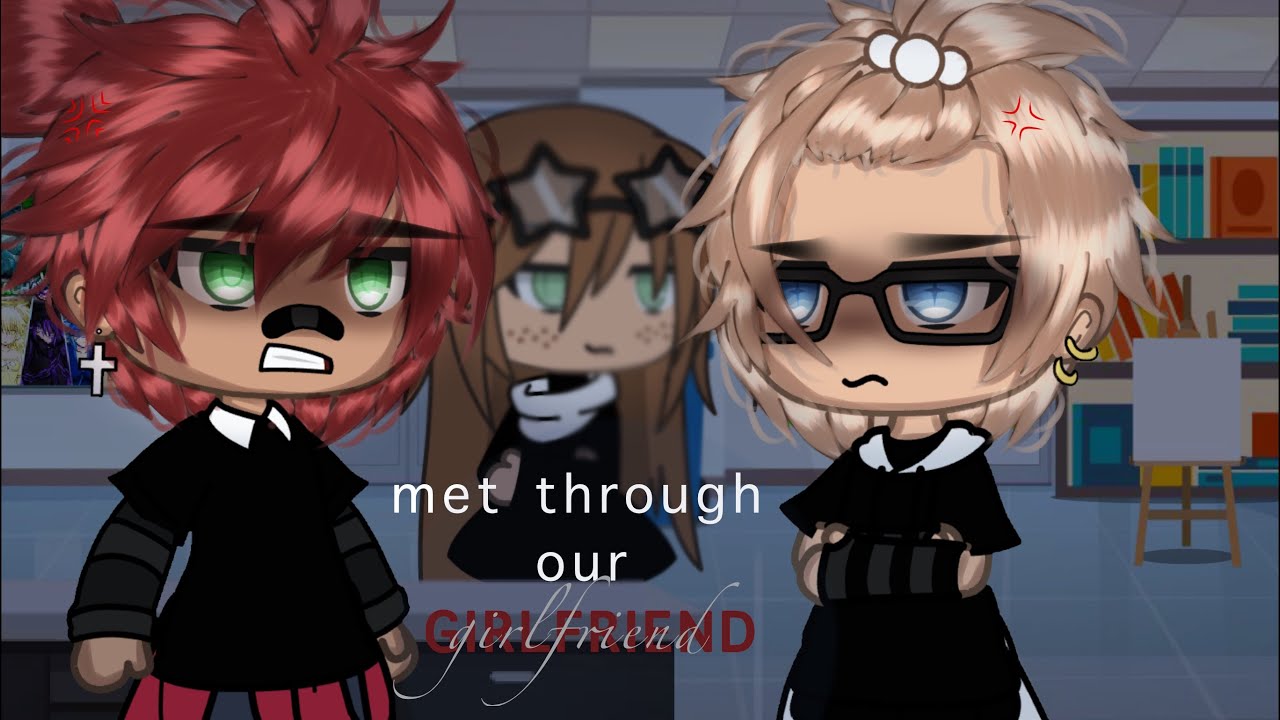 ~ познакомились через нашу девушку — | BL GLMM | GAY GLMM | Gay Gacha Life | 70k?