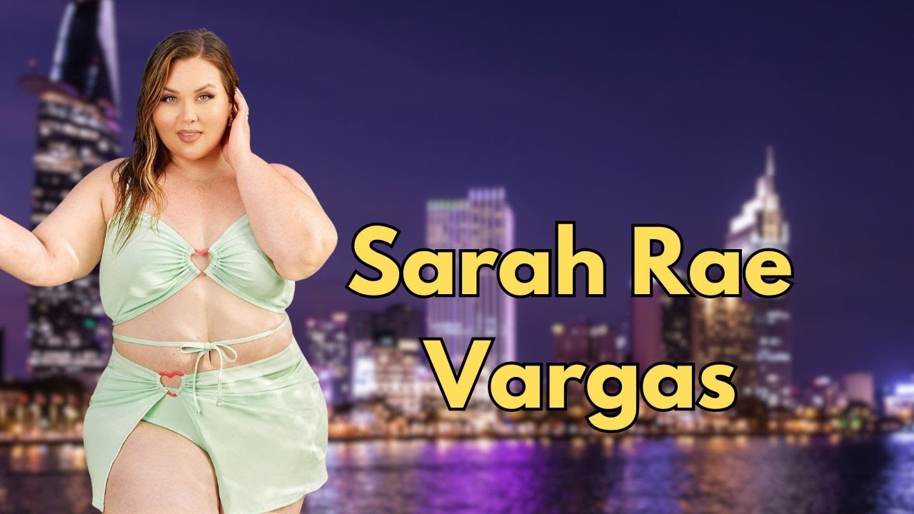 Sarah Rae Vargas - Curvy Model - Wiki , Bio, Fashion And Body Positivity