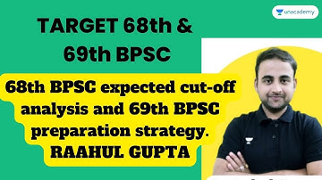 68th Bpsc expected cut off analysis and 69th bpsc preparation strategy | Raahul Gupta Unacademy BPSC