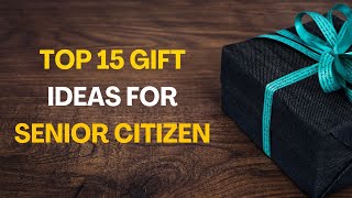 Top 15 Attractive and Inexpensive Gifts for Senior Citizens | Gift Ideas For Senior Citizens