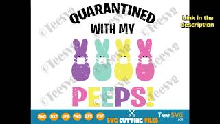 Easter Quarantine SVG File Quarantined with My Peeps Clipart | Teesvg