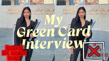 My Green Card Interview Experience | Husband Not Allowed Inside!
