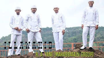 ILLA WAHID - H. A. YANI (MAHABBATAIN GROUP)