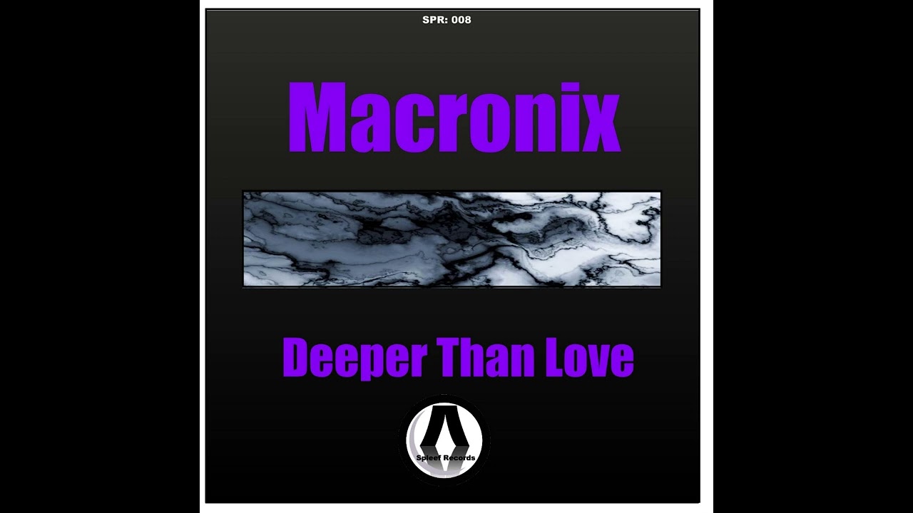 Macronix - Deeper than Love