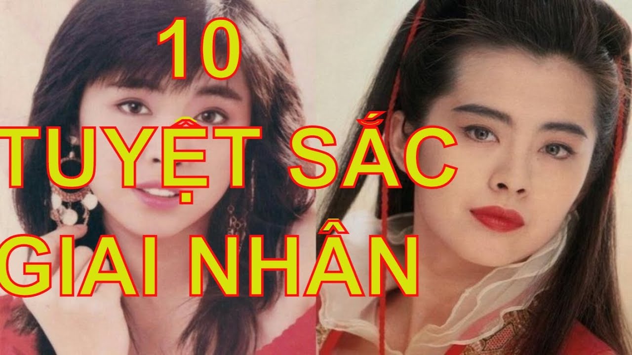 10 tuyệt sắc giai nhân Hong Kong năm ấy chúng ta cùng theo đuổi