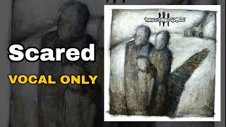 Three Days Grace - Scared (Vocal Only Edition)