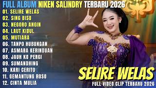 NIKEN SALINDRY FULL ALBUM CAMPURSARI TERBARU || SELIRE WELAS - SING BISO - NEGORO ANGIN - LAUT KIDUL