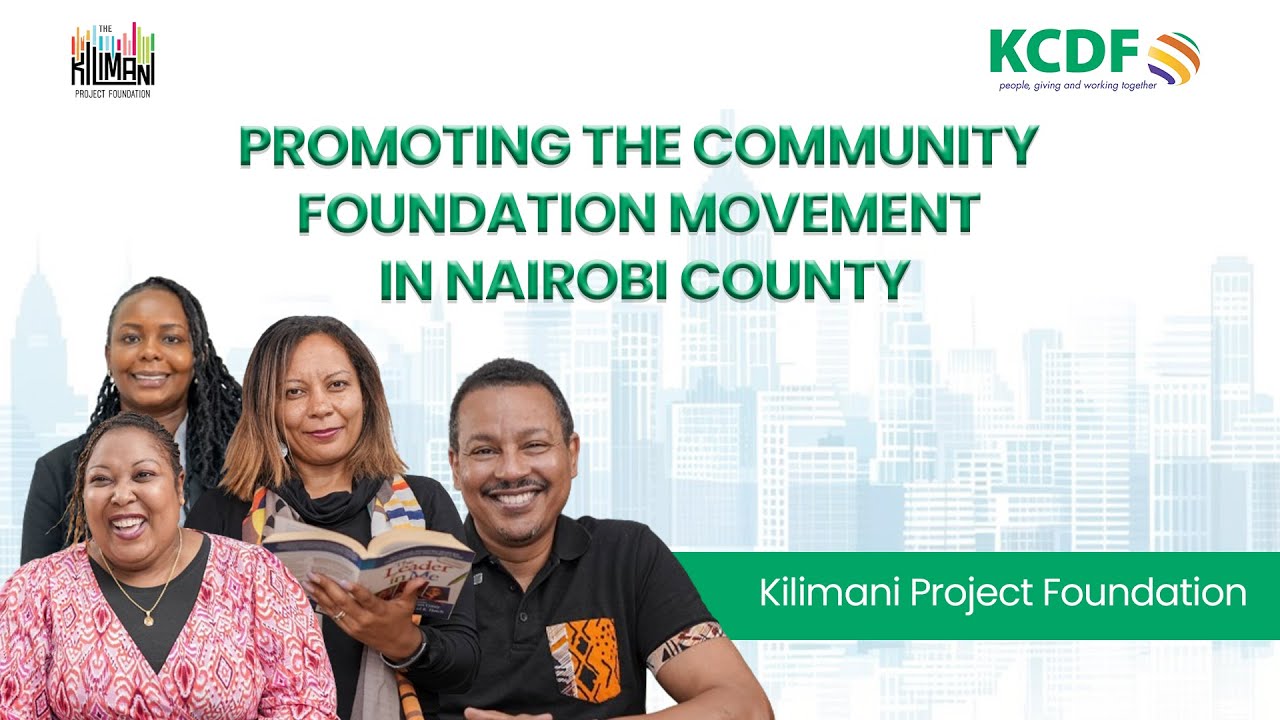 Promoting the Community Foundation Movement in Nairobi County- Kilimani Project Foundation
