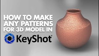 How to Make Any Pattern for model in Keyshot