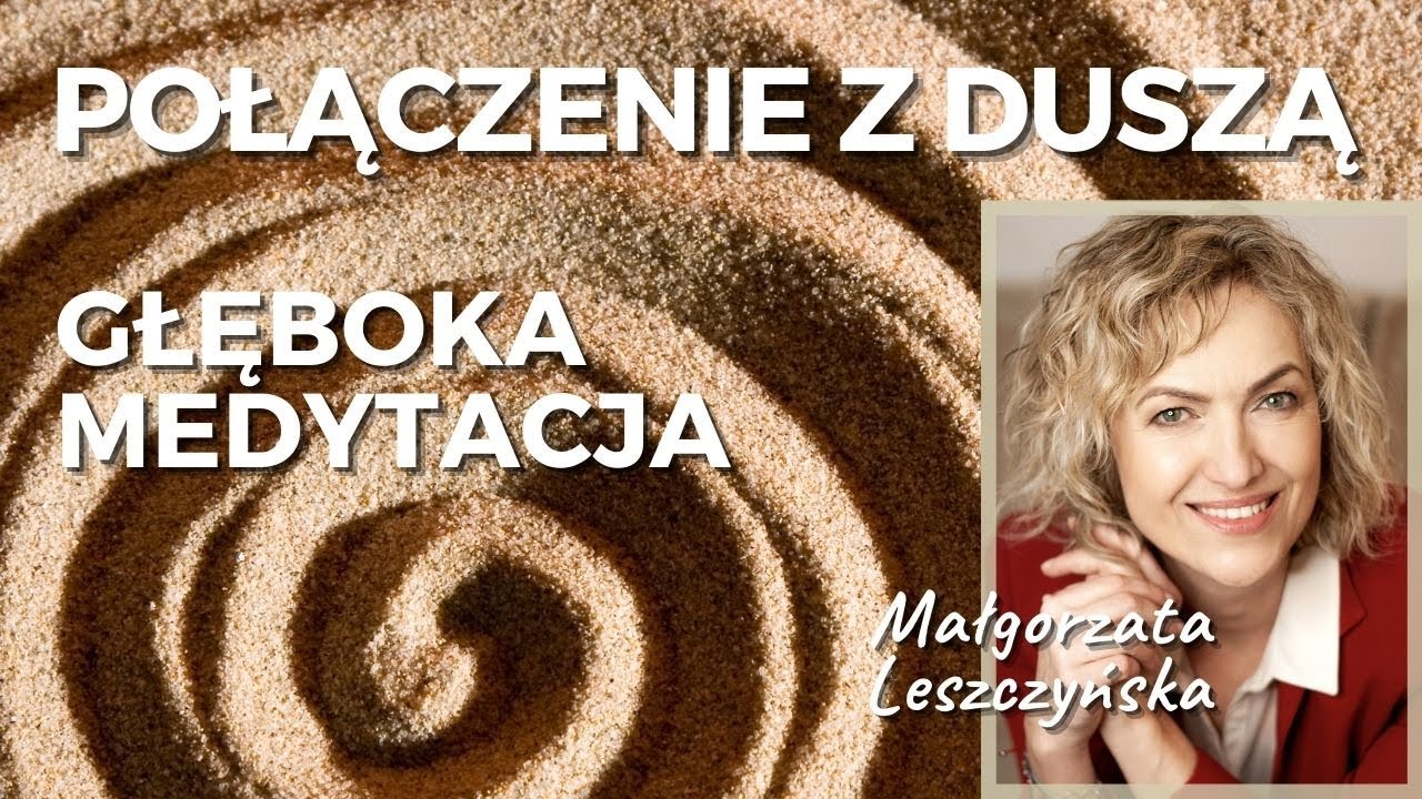 Połączenie z Duszą / Wyższym Ja - głęboka medytacja