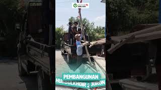 KERJA BAKTI PEMBANGUNAN HUBBUL KHOIR CABANG 2 – JURON #hubbulkhoir