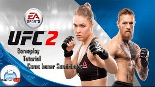 GAMEPLAY | EA UFC 2 | TUTORIAL  COMO HACER SUMISIONES