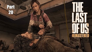 The Last Of Us Remastered Walkthrough Part 20 - Joel gets impaled (Grounded Difficulty)