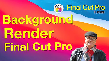 Wonders of the background Render - Final Cut Pro