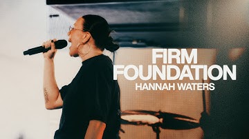 Firm Foundation - Bethel Music and @HannahWatersOfficial