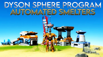 Dyson sphere program   setting up some automated smelters