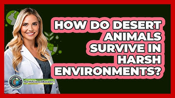 How Do Desert Animals Survive In Harsh Environments? - Earth Science Answers