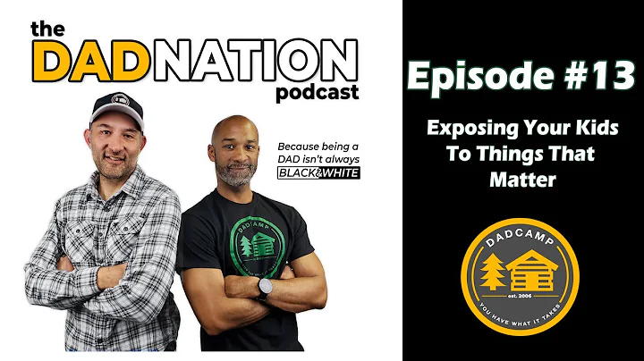 DAD Nation Episode 13:  Exposing Your Kids To Thin...