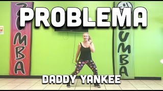 Problema - Daddy Yankee | Zumba Choreo