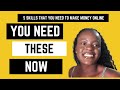 5 skills that you need to make money online  veronica mwale