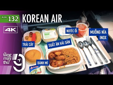 Korean Air Mấy Sao - [M9] #132: Lần đầu bay Korean Air đi Hàn Quốc, đặt suất ăn hải sản | Yêu Máy Bay
