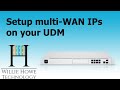 UniFi UDM - Setup multiple WAN IPs and port forwarding